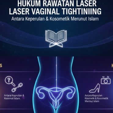 Hukum Rawatan Laser Mengetatkan Faraj, Harus Atau Haram?