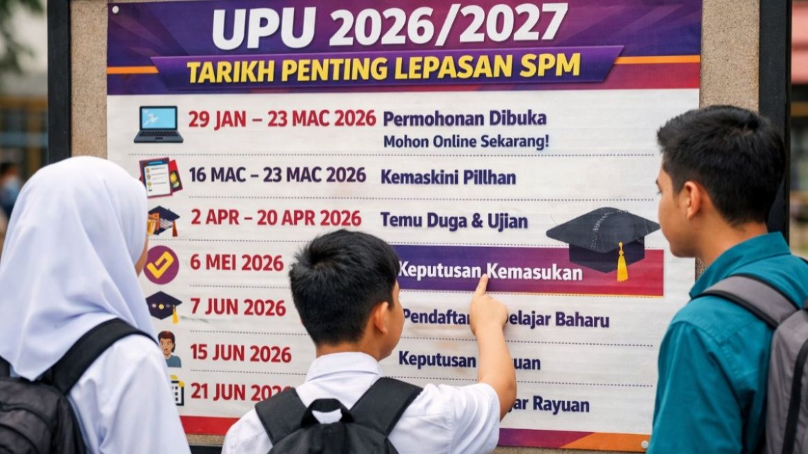 UPU Online Sesi 2026/2027: Tarikh Penting Buat Pelajar Lepasan SPM, STPM & Setaraf